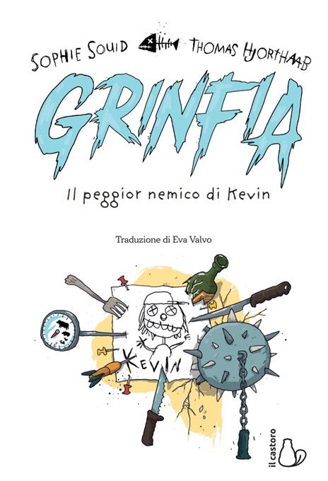 Il peggior nemico di Kevin. Grinfia - Sophie Souid - 2