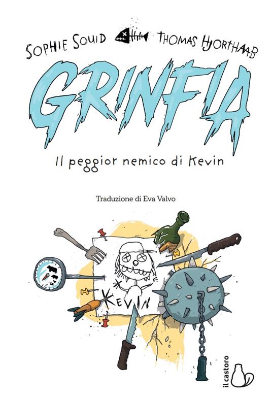Il peggior nemico di Kevin. Grinfia - Sophie Souid - 2