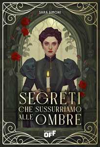 Libro Segreti che sussurriamo alle ombre Sara Simoni