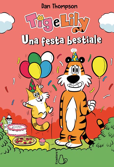 Una festa bestiale. Tig e Lily. Vol. 2 - Dan Thompson - copertina