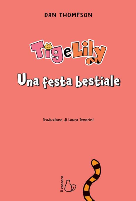 Una festa bestiale. Tig e Lily. Vol. 2 - Dan Thompson - 2