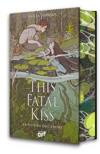 Libro This fatal kiss. La natura dell'amore Alicia Jasinska