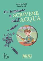 Ho imparato a scrivere sull’acqua. Miniromanzi ad alta leggibilità