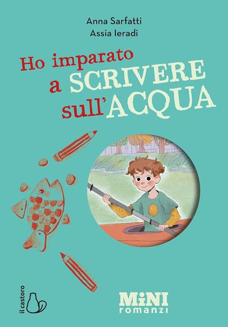 Ho imparato a scrivere sull'acqua. Miniromanzi ad alta leggibilità - Anna Sarfatti - copertina
