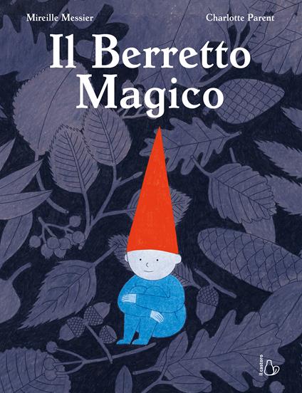 Il berretto magico. Ediz. a colori - Mireille Messier - copertina