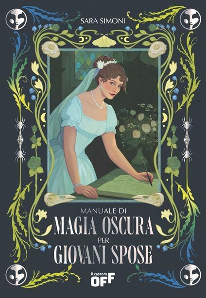 Manuale di magia oscura per giovani spose. Con gadget - Sara Simoni - 2