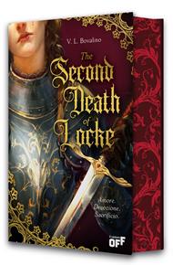The second death of Locke. Amore. Devozione. Sacrificio. Con Segnalibro