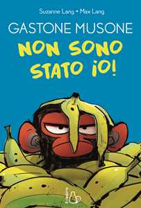 Libro Non sono stato io! Gastone Musone Suzanne Lang
