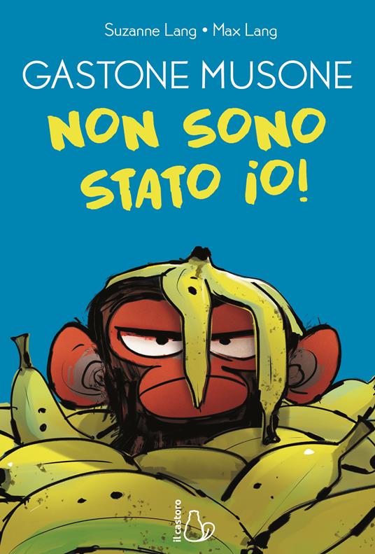 Non sono stato io! Gastone Musone - Suzanne Lang - copertina