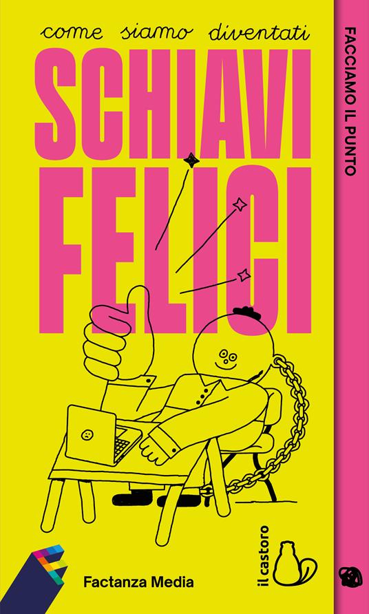 Factanza. Facciamo il punto. Come siamo diventati schiavi felici - copertina