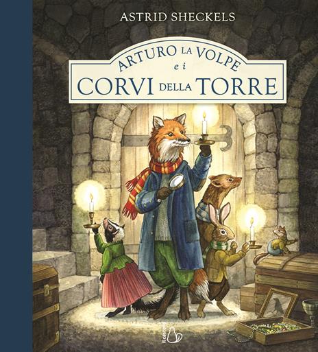 Arturo la volpe e i corvi della torre. Ediz. a colori - Astrid Sheckels - copertina