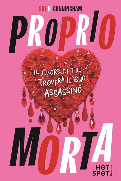 Proprio morta. Il cuore di Tilly troverà il suo assassino - Sue Cunningham,Maria Laura Capobianco - ebook