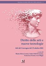 Diritto delle arti e nuove tecnologie. Atti del convegno (Roma, 15 ottobre 2021)