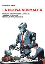 La nuova normalità. I giovani non vogliono lavorare, si muore di merito e i social ci instupidiscono