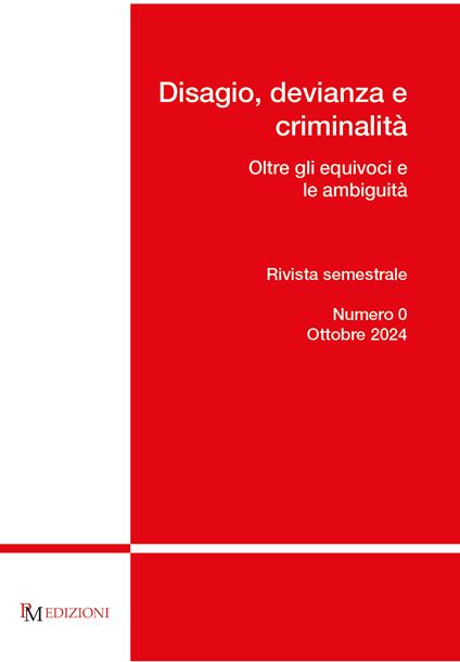 Disagio, devianza e criminalità. Oltre gli equivoci e le ambiguità (2024). Vol. 0 - copertina