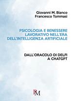 Psicologia e benessere lavorativo nell'era dell'Intelligenza Artificiale. Dall'Oracolo di Delfi a ChatGPT