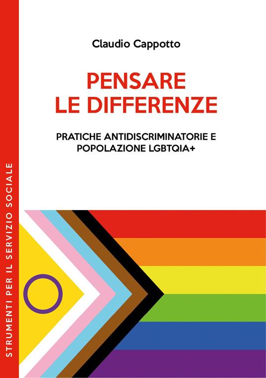 Pensare le differenze. Pratiche antidiscriminatorie e popolazione LGBTQiA+ - Claudio Cappotto - copertina
