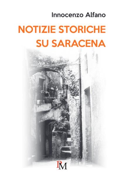 Notizie storiche su Saracena - Innocenzo Alfano - copertina