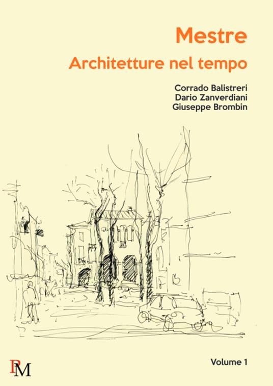 Mestre. Architetture nel tempo. Vol. 1 - Corrado Balisteri,Dario Zanverdiani,Giuseppe Brombin - copertina