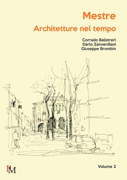 Mestre. Architetture nel tempo. Vol. 2 - Corrado Balisteri,Dario Zanverdiani,Giuseppe Brombin - copertina