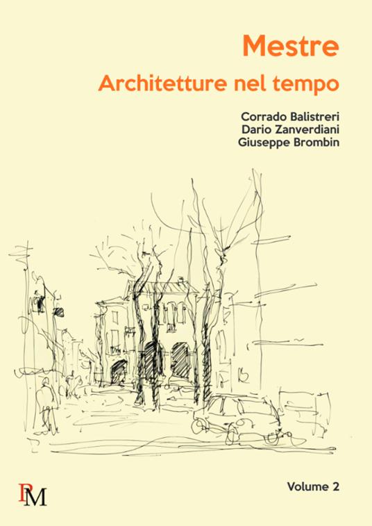 Mestre. Architetture nel tempo. Vol. 2 - Corrado Balisteri,Dario Zanverdiani,Giuseppe Brombin - copertina