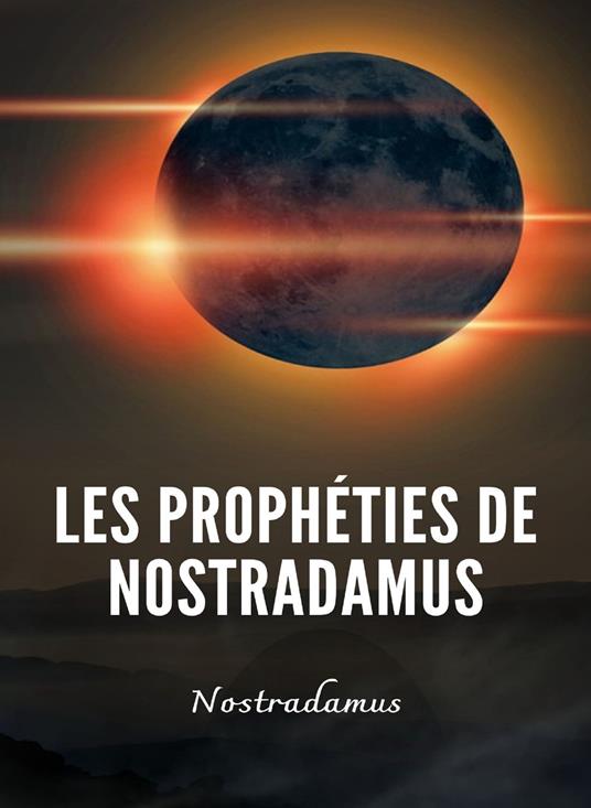 Les prophéties de Nostradamus. Nuova ediz. - Nostradamus - copertina