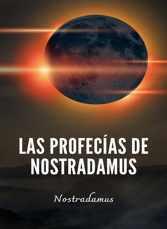 Las profecías de Nostradamus. Nuova ediz. - Nostradamus - copertina