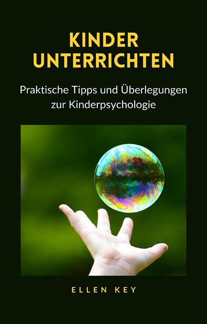 Kinder unterrichten. Praktische Tipps und Überlegungen zur Kinderpsychologie. Nuova ediz. - Ellen Key - copertina