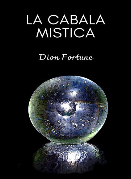 La cabala mistica. Nuova ediz. - Dion Fortune - copertina