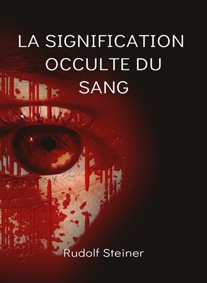 La signification occulte du sang - Rudolf Steiner - copertina