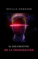 El uso creativo de la imaginación. Nuova ediz.