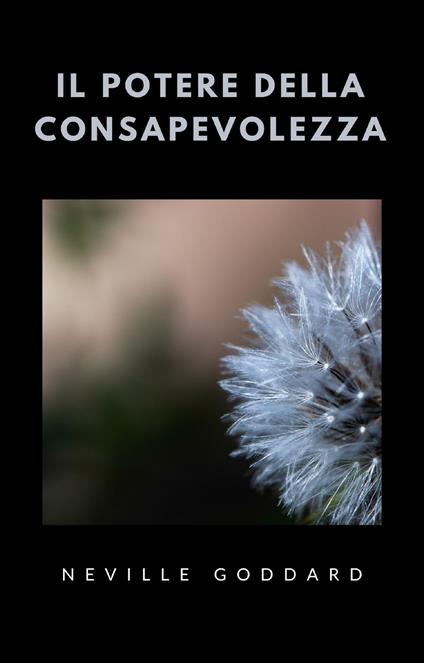 Il potere della consapevolezza - Neville Goddard - copertina