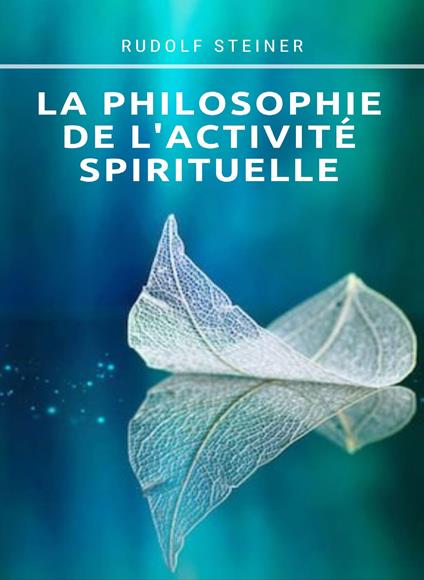 La philosophie de l'activité spirituelle - Rudolf Steiner - copertina