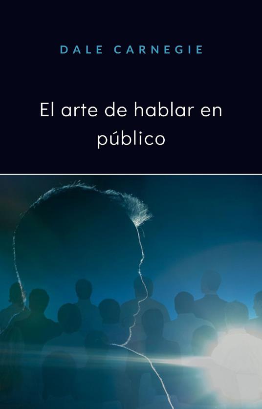 El arte de hablar en público. Nuova ediz. - Dale Carnegie - copertina