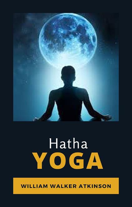 Hatha Yoga. Ediz. francese - William Walker Atkinson - copertina