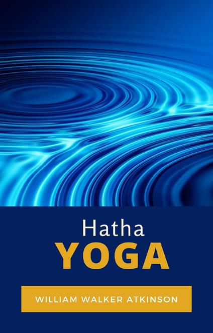 Hatha Yoga - William Walker Atkinson - copertina