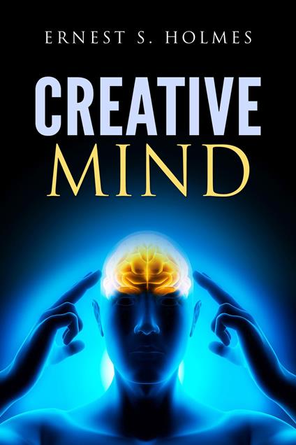 Creative mind - Ernest Shurtleff Holmes - copertina
