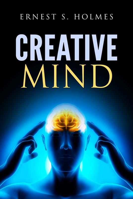 Creative mind - Ernest Shurtleff Holmes - copertina