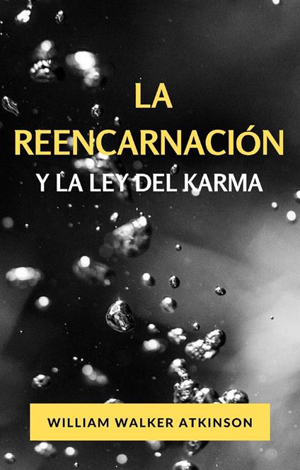 La reencarnación y la ley del karma - William Walker Atkinson - copertina