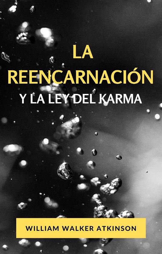 La reencarnación y la ley del karma - William Walker Atkinson - copertina
