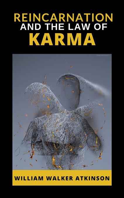 Reincarnation and the Law of Karma - William Walker Atkinson - copertina