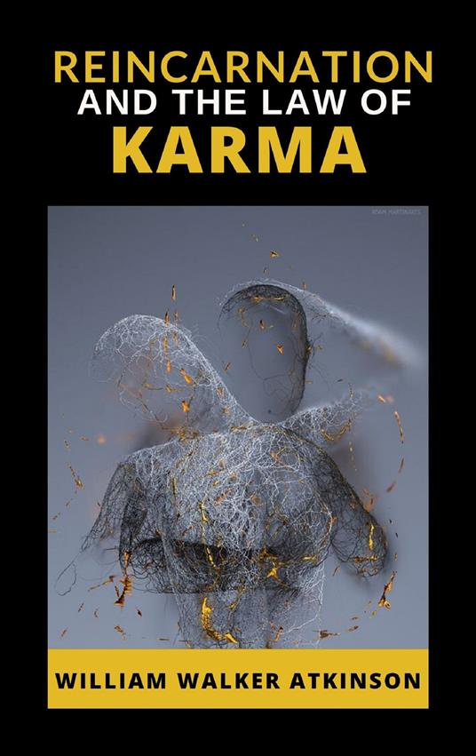 Reincarnation and the Law of Karma - William Walker Atkinson - copertina