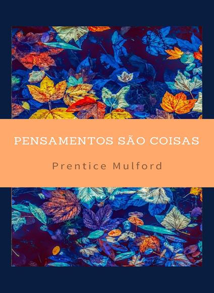Pensamentos são coisas - Prentice Mulford - copertina