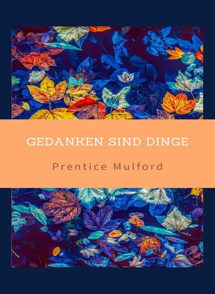Gedanken sind Dinge - Prentice Muldorf - copertina