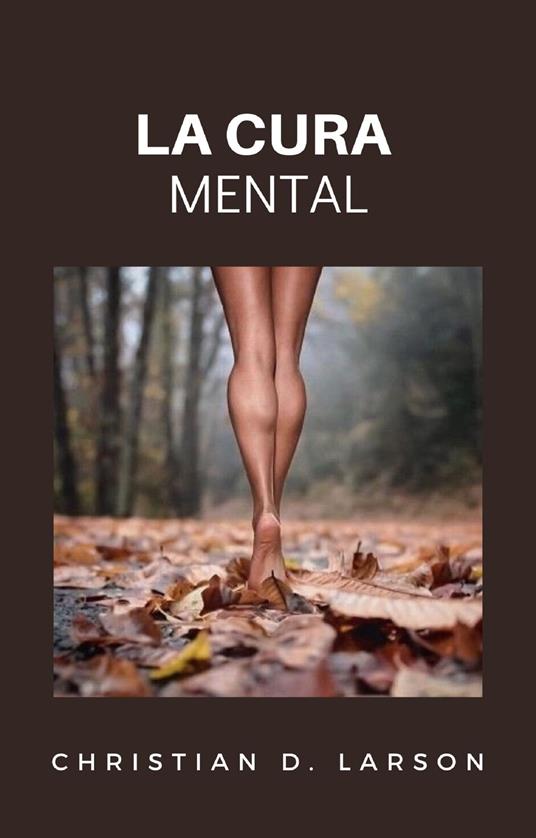La cura mental - Christian D. Larson - copertina