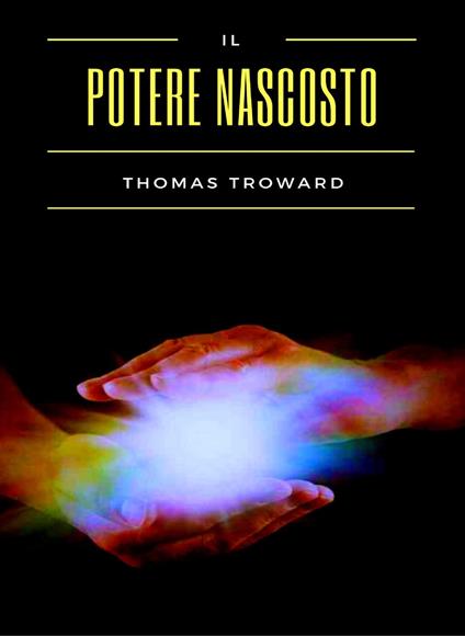 Il potere nascosto - Thomas Troward - copertina