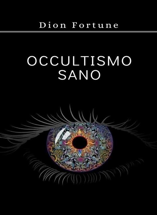 Occultismo sano (tradotto) - Violet M. Firth (Dion Fortune) - ebook
