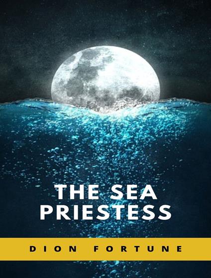 The sea priestess - Dion Fortune - copertina