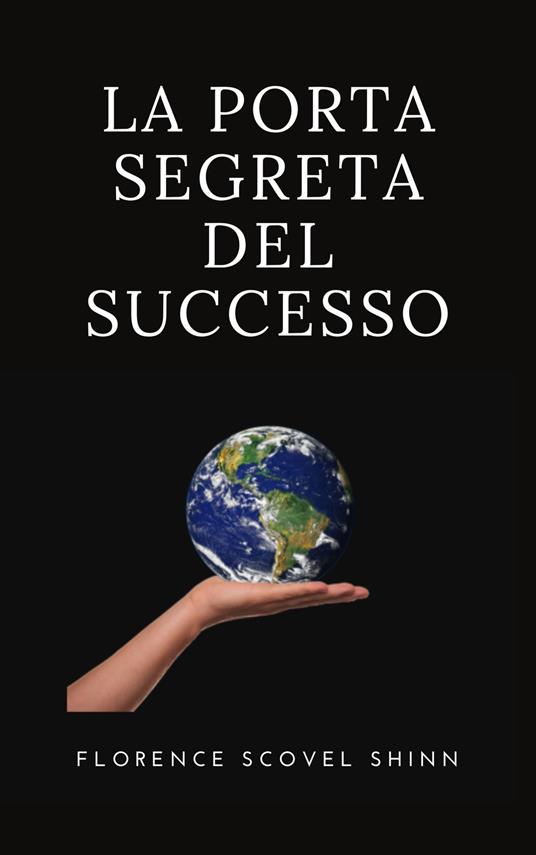 La porta segreta del successo - Florence Scovel Shinn - copertina
