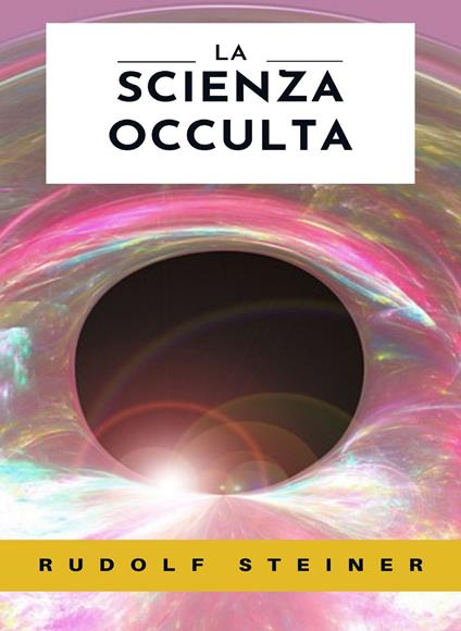 La scienza occulta - by Rudolf Steiner,Ale. Mar. sas - ebook